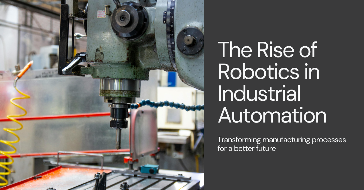 The Rise of Robotics Transforming Modern Industrial Automation in 2025